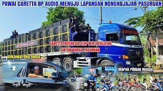 MASIH PAGI SUDAH BIKIN GEGER ‼️ PAWAI CARETTA INDONESIA BP AUDIO MENUJU LAPANGAN NONGKOJAJAR PASURUA