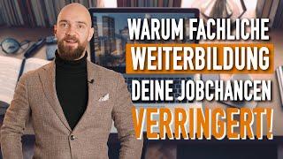 Warum eine Weiterbildung deine Job-Chancen als Arbeitsloser aktiv VERHINDERT!