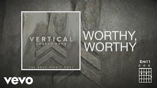 Vertical Worship - Worthy, Worthy (Official Lyric Video)