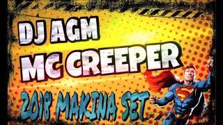 Dj AGM & Mc Creeper (2018 Makina Mix)