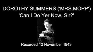 Dorothy Summers ('Mrs. Mopp'): 'Can I Do Yer Now, Sir?' (1943)