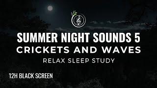 12 Hours of Calming Summer Night Sounds |5| Crickets and Ocean Waves for Deep Sleep