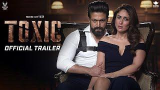 TOXIC - Official Trailer 2025 | Yash | Kareena Kapoor | Geethu Mohandas | KVN Productions