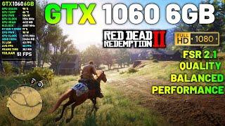 GTX 1060 6GB | RDR2 | 1080p HIGH | FSR 2.0 QUALITY, BALANCED, PERFORMANCE