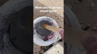 Epoxy Fail!! When you forget that you mixed Epoxy #epoxyfail