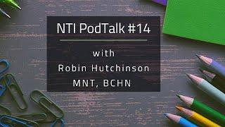 NTI PodTalk #14: Robin Hutchinson, MNT, BCHN®