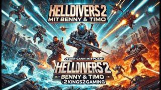 Jeder kann mitspielen! 🫡 | Helldivers 2 mit Benny & Timo | 2Kings2Gaming