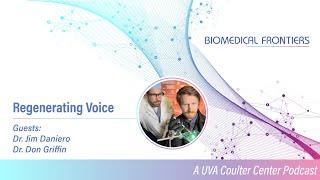 Dr. Daniero and Dr. Griffin on Regenerating Vocal Cords and Airways with Novel Biomaterials