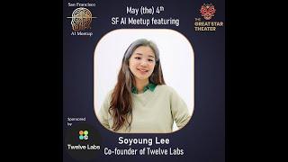 Soyoung Lee presents Twelve Labs at the SF AI Meetup on May 4, 2023