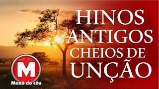 Hinos Antigos Cheios de Unção - Os Melhores