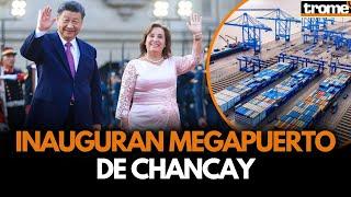 DINA BOLUARTE Y XI JINPING INAUGURAN MEGAPUERTO DE CHANCAY | EN VIVO