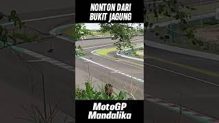 SERU! UNTUK PERTAMA KALINYA NONTON MOTOGP SECARA LANGSUNG DI ATAS BUKIT