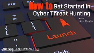 A|C — How To Get Started in Cyber Threat Hunting | Chris Brenton