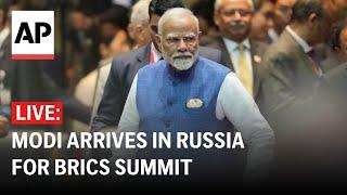 LIVE: India’s Narendra Modi arrives in Russia for BRICS summit