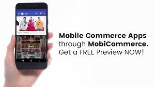 Mobile Commerce Apps from MobiCommerce. Get a FREE Preview NOW!