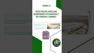 2023 HALKA ARZLARI İÇERİSİNDE POTANSİYELİ EN YÜKSEK 2 ŞİRKET PART -2 #halkaarz #finansveborsa #short