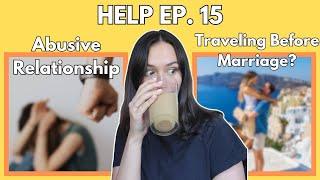 HELP! Abusive Relationship// Future Courting? // Traveling Together