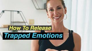 How To Release Trapped Emotions