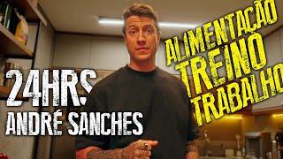 ALIMENTAÇÃO, TREINO E TRABALHO - 24Hrs Com André Sanches