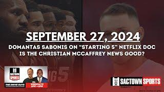 Sabonis on representing Sacramento in "Starting 5" doc -- 9/27/24 -- The Drive Guys