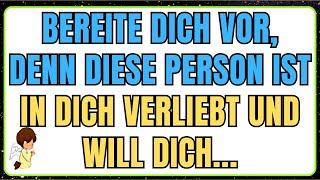 Bereite dich vor denn diese Person ist in dich verliebt und will dich...