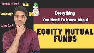 Before You Start Investing in Equity Mutual Funds Watch This!!