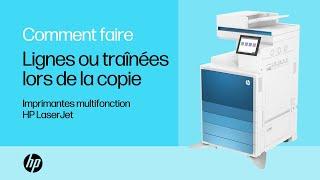 Lignes ou traînées lors de la copie -- Imprimantes multifonction HP LaserJet