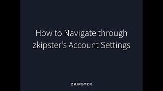 How to Navigate through zkipster's Account Settings