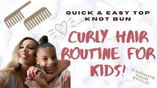 CURLY HAIR Routine for KIDS & SUPER CUTE TOP KNOT BUN! | The McCree Lifestyle