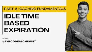 Idle Time-Based Cache Expiration Explained | Caching Fundamentals