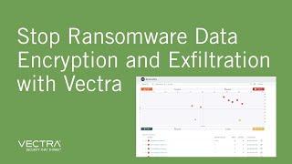 Stop Ransomware Data Encryption & Exfiltration with Vectra Detect