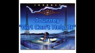 Journey - "Girl Can't Help It" HQ/With Onscreen Lyrics!