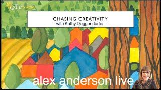 Alex Anderson LIVE - Chasing Creativity 2025 with Kathy Deggendorfer