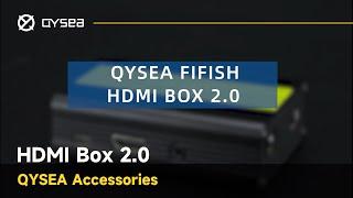 QYSEA HDMI Box 2.0 | FIFISH ROV Accessories