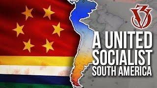 What if... South America United and Became Socialist? Victoria 3 1.7