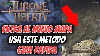 ACCEDE AL NUEVO MAPA CON ESTE METODO!  | THRONE AND LIBERTY