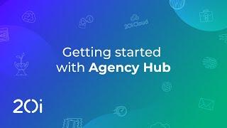 Getting Started with Agency Hub by 20i (Tutorial)