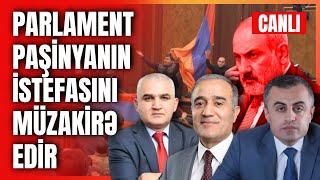Parlament Paşinyanın istefasını müzakirə edir | CANLI YAYIM | Güney Azərbaycan TV