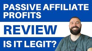 Passive Affiliate Profits Review - Is It Legit Affiliate Syste?