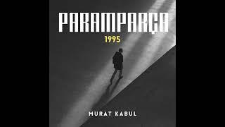 Murat Kabul - Paramparça