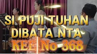 Si Puji Tuhan Dibatanta KEE No 368 || Immanuel Surbakti