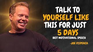 TALK TO YOURSELF LIKE THIS FOR JUST 5 DAYS - Dr Joe Dispenza Motivation