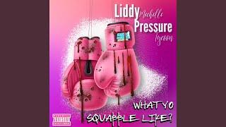 What yo squabble like (feat. Pressure Tycoon)