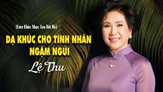 Dạ Khúc Cho Tình Nhân - Ngậm Ngùi | DANH CA LỆ THU