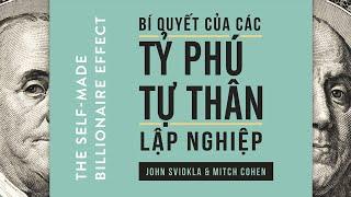 [Sách Nói] Bí Quyết Của Các Tỷ Phú Tự Thân Lập Nghiệp - Chương 1 | John Sviokla, Mitch Cohen