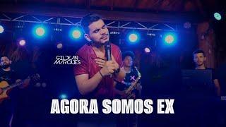 Agora somos ex  - Gildean Marques (DVD Vem se apaixonar)