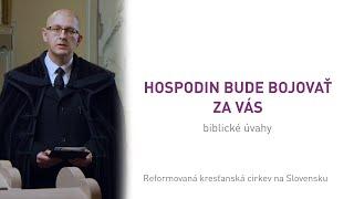 Hospodin bude bojovať za vás – Miroslav Kovaľ