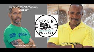 Developing an Ageless Mindset with Nate Wilkins