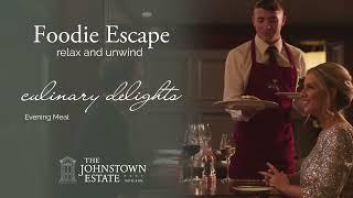 The Johnstown Estate Foodie Escape