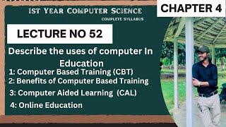 ICS Computer Science Class 11 | Uses Of Computer In Education | Lecture 52 | Chapter 4